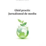 Ghid practic Jurnalism de Mediu