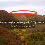 Rezervația peisagistică Țîpova – de vânzare și ea?