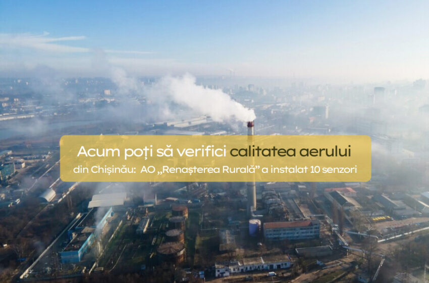  Acum poți să verifici calitatea aerului din Chișinău: 10 senzori instalați de AO „Renașterea Rurală”